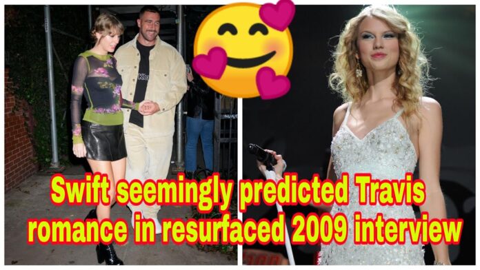 Taylor Swift seemingly predicted Travis Kelce romance in resurfaced 2009 interview